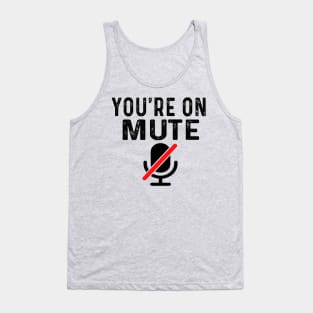 You're On Mute Tank Top